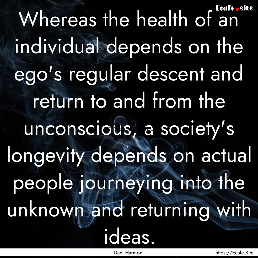 Whereas the health of an individual depends.... : Quote by Dan Harmon