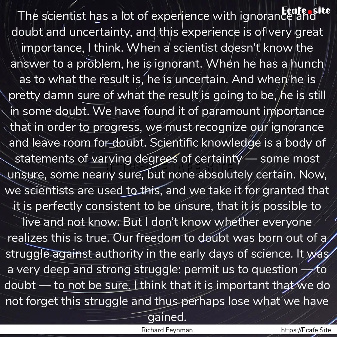 The scientist has a lot of experience with.... : Quote by Richard Feynman