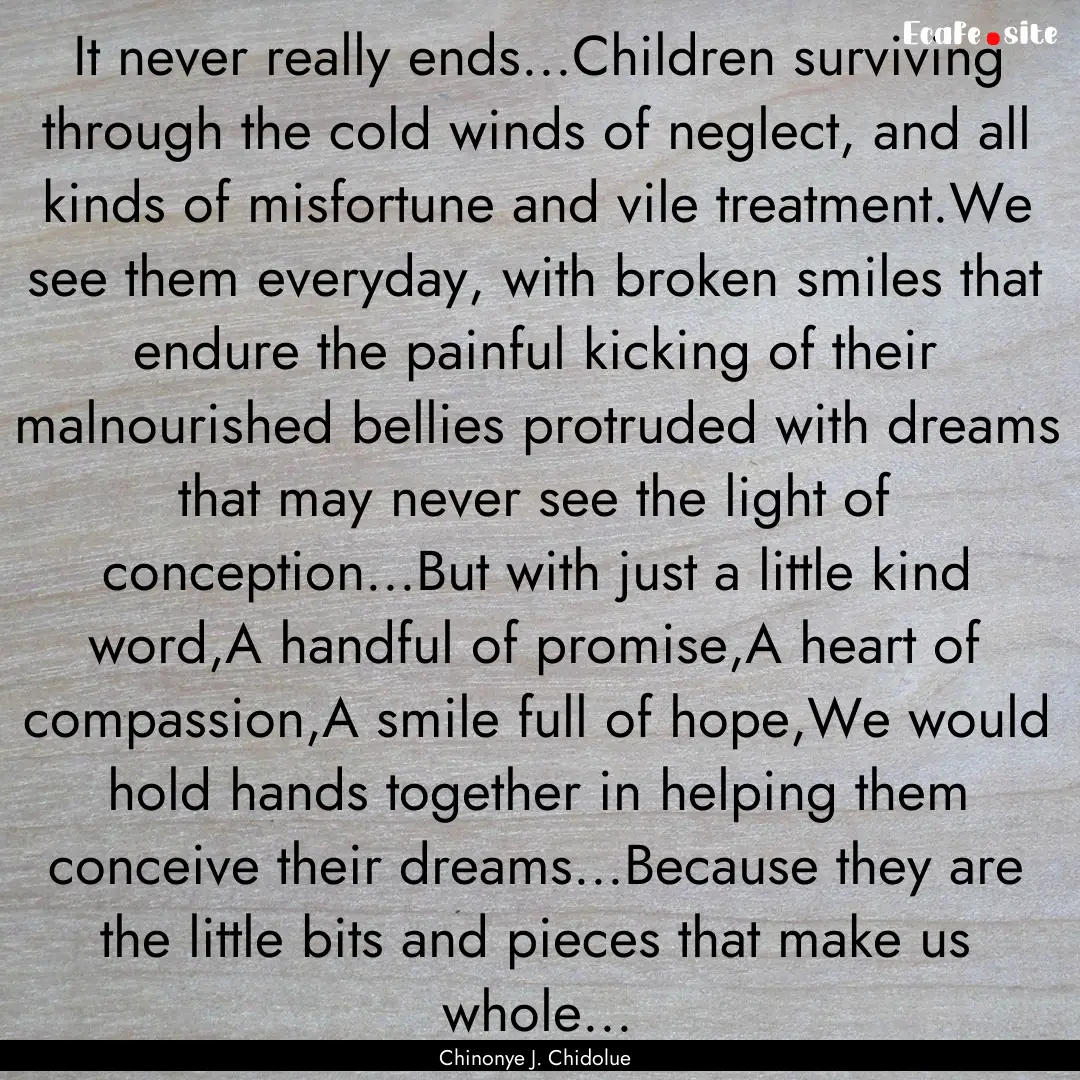 It never really ends...Children surviving.... : Quote by Chinonye J. Chidolue