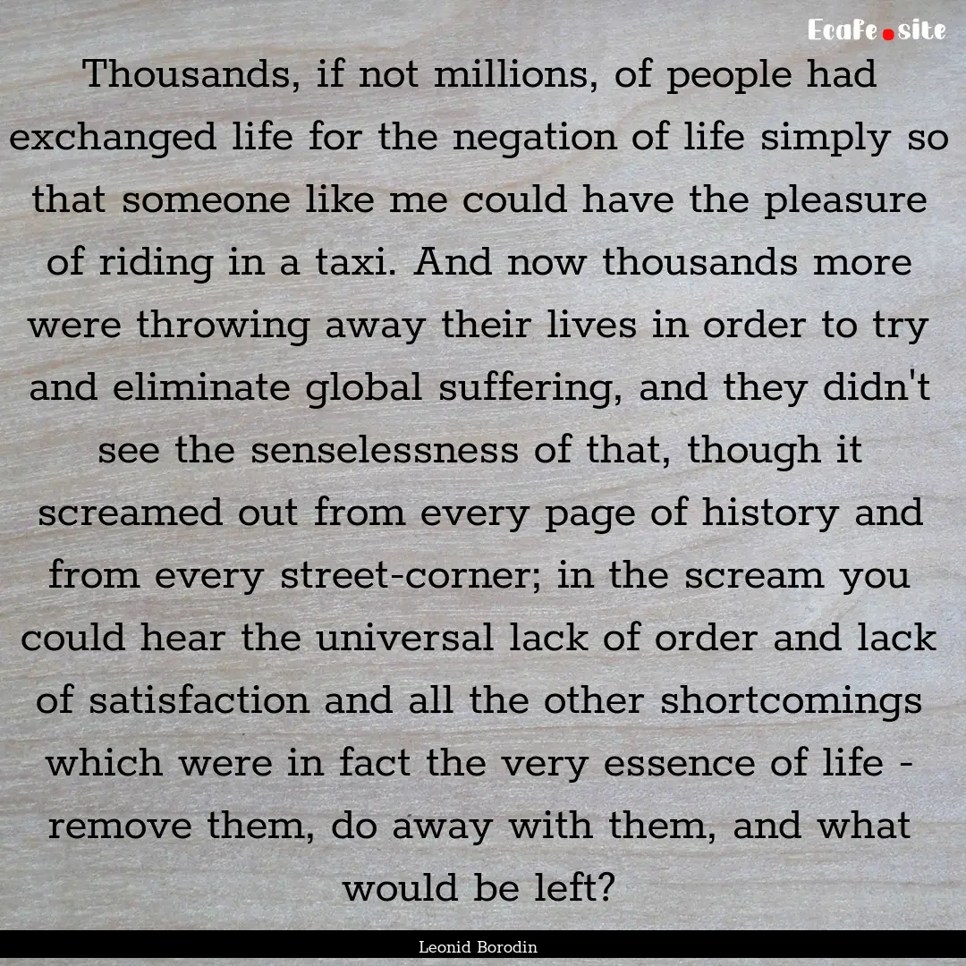 Thousands, if not millions, of people had.... : Quote by Leonid Borodin