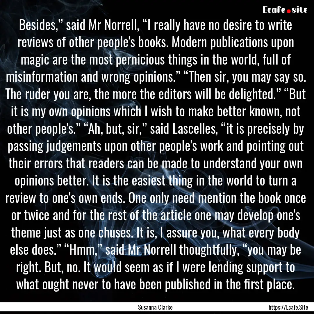 Besides,” said Mr Norrell, “I really.... : Quote by Susanna Clarke