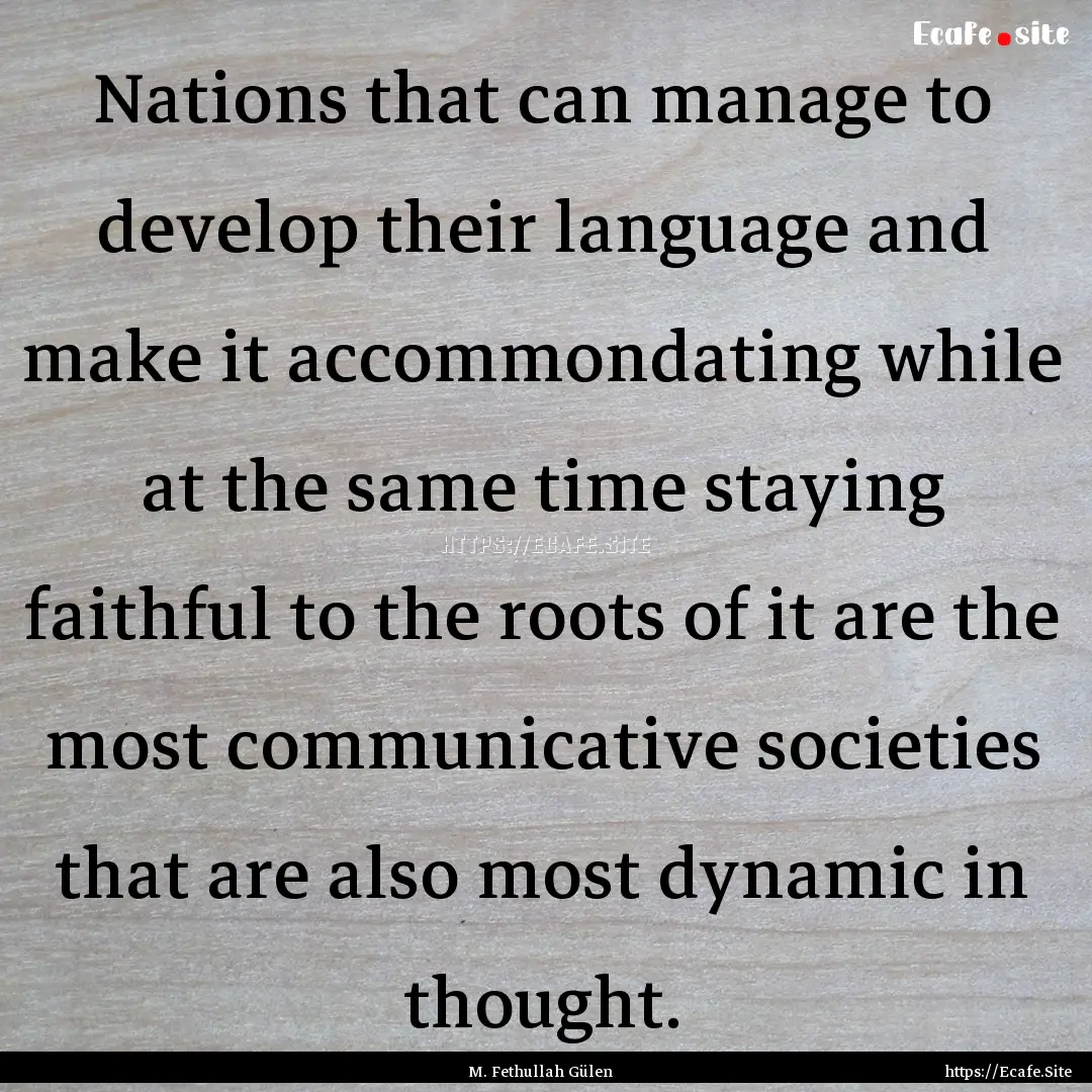 Nations that can manage to develop their.... : Quote by M. Fethullah Gülen