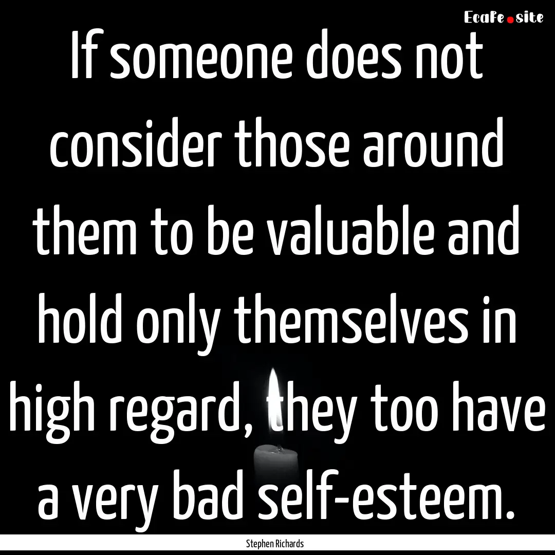 If someone does not consider those around.... : Quote by Stephen Richards