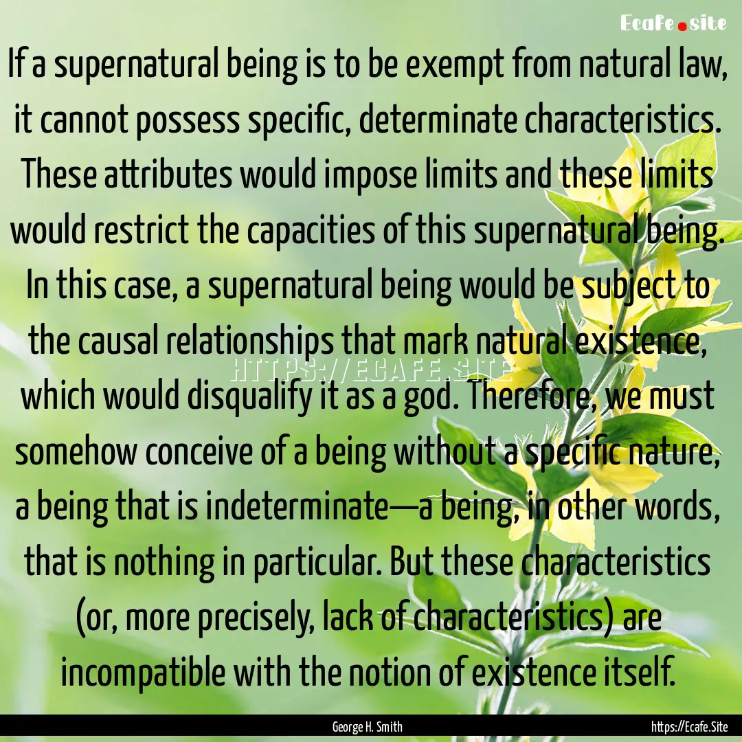 If a supernatural being is to be exempt from.... : Quote by George H. Smith