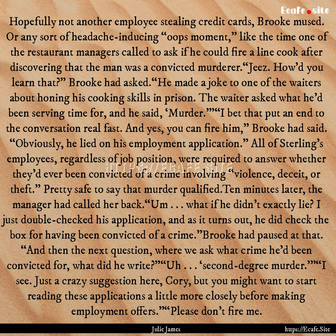 Hopefully not another employee stealing credit.... : Quote by Julie James