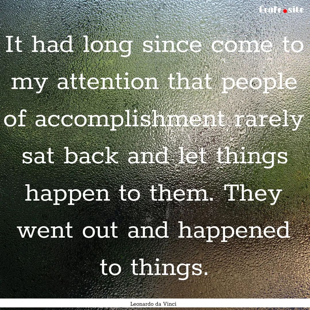 It had long since come to my attention that.... : Quote by Leonardo da Vinci