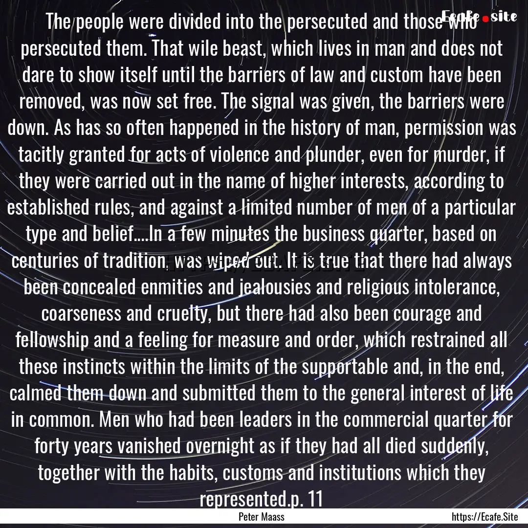 The people were divided into the persecuted.... : Quote by Peter Maass