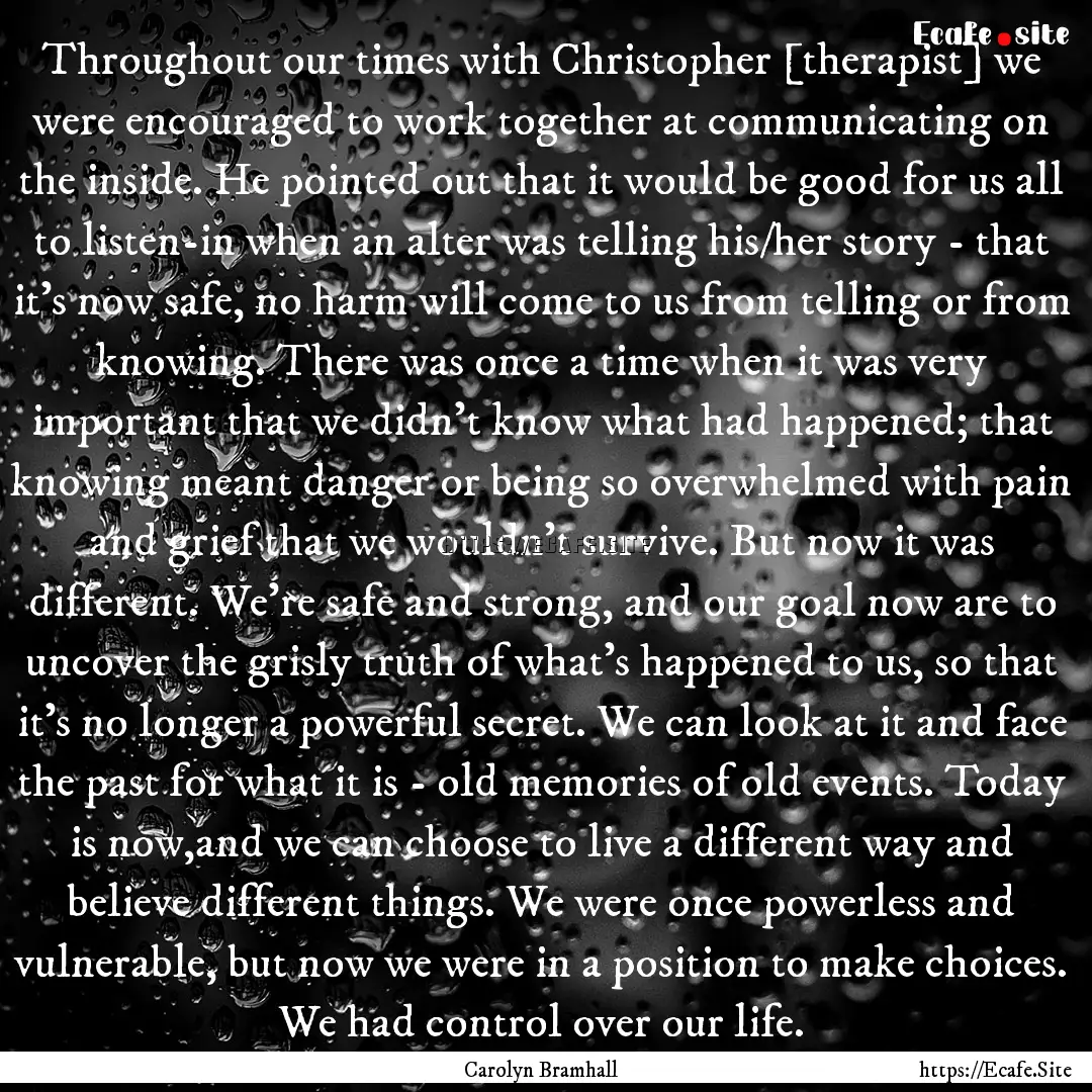 Throughout our times with Christopher [therapist].... : Quote by Carolyn Bramhall