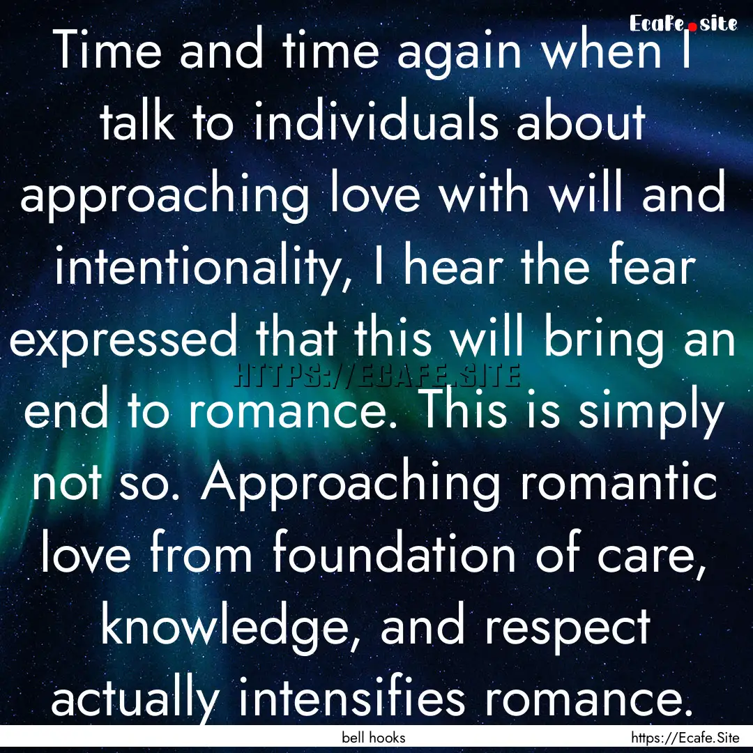 Time and time again when I talk to individuals.... : Quote by bell hooks