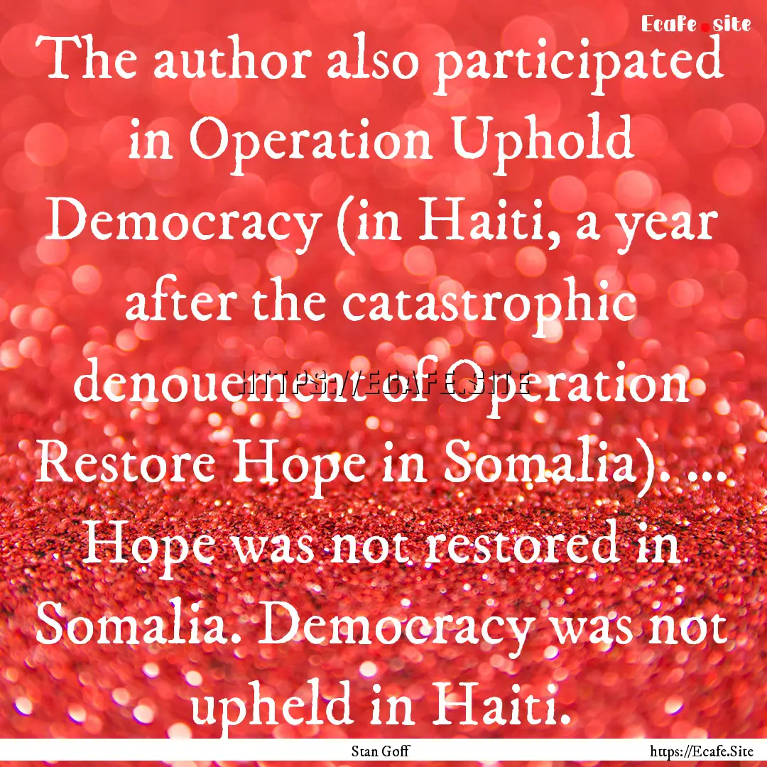 The author also participated in Operation.... : Quote by Stan Goff