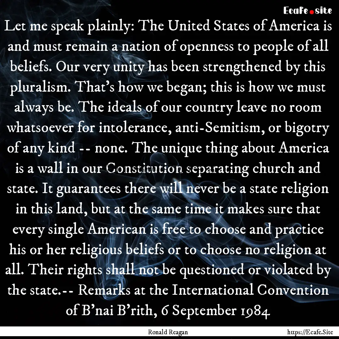 Let me speak plainly: The United States of.... : Quote by Ronald Reagan