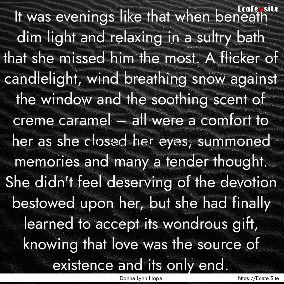 It was evenings like that when beneath dim.... : Quote by Donna Lynn Hope