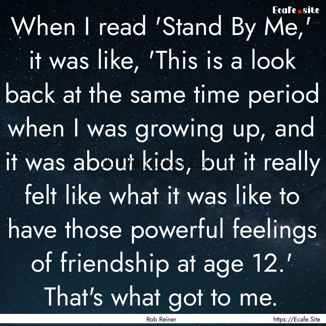 When I read 'Stand By Me,' it was like, 'This.... : Quote by Rob Reiner