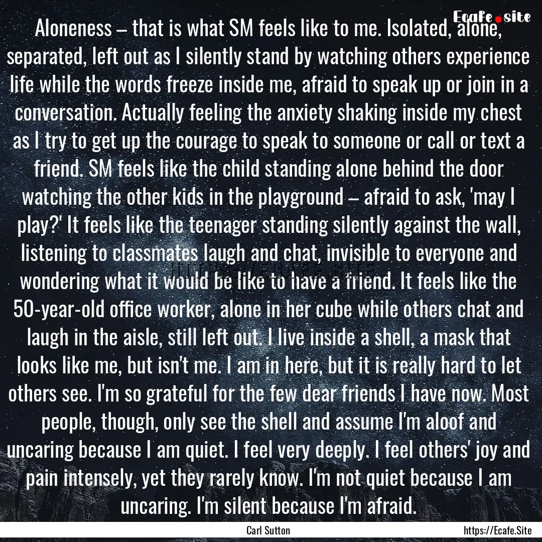 Aloneness – that is what SM feels like.... : Quote by Carl Sutton