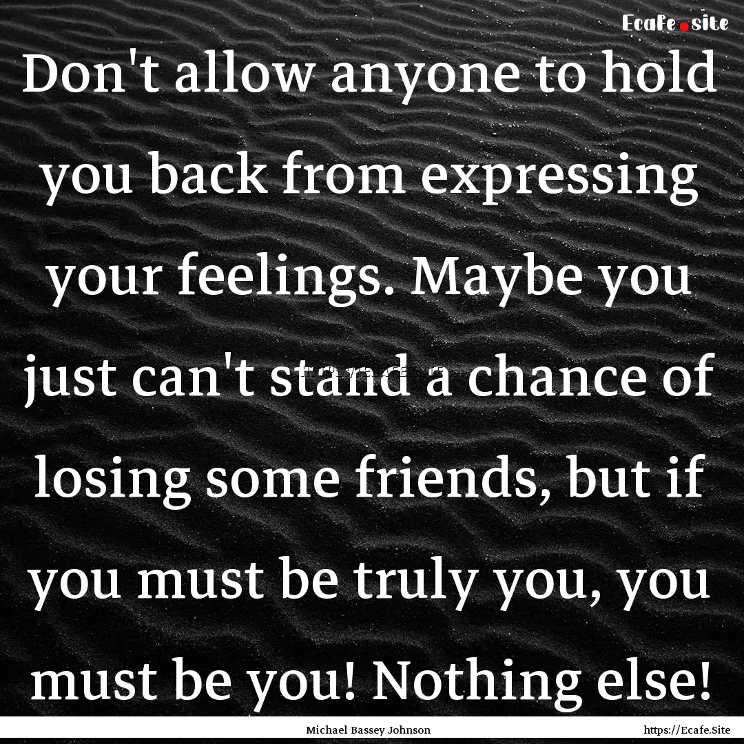 Don't allow anyone to hold you back from.... : Quote by Michael Bassey Johnson