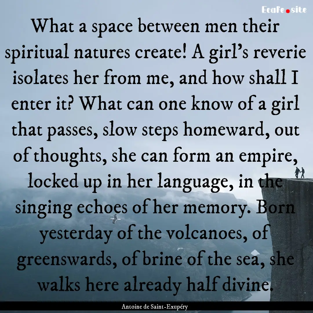 What a space between men their spiritual.... : Quote by Antoine de Saint-Exupéry