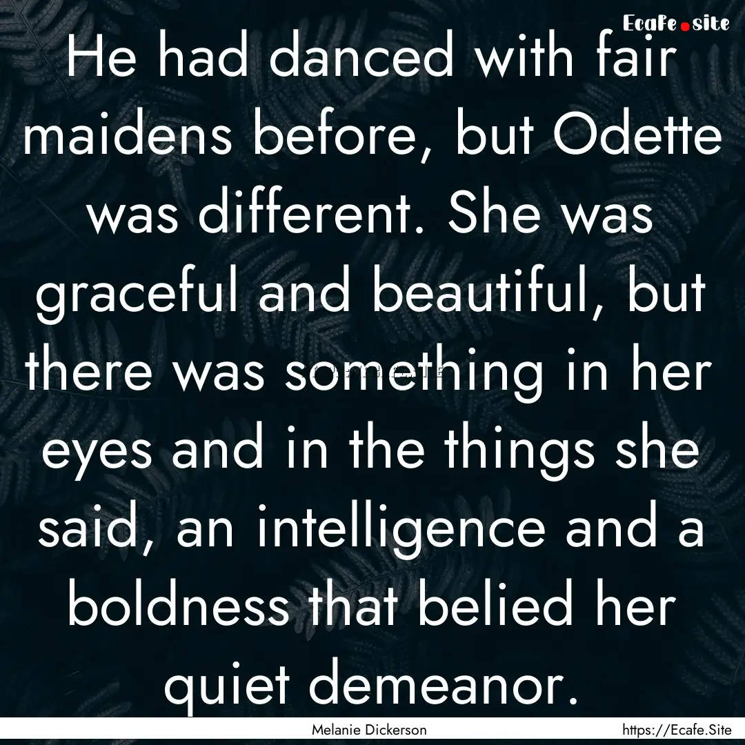 He had danced with fair maidens before, but.... : Quote by Melanie Dickerson