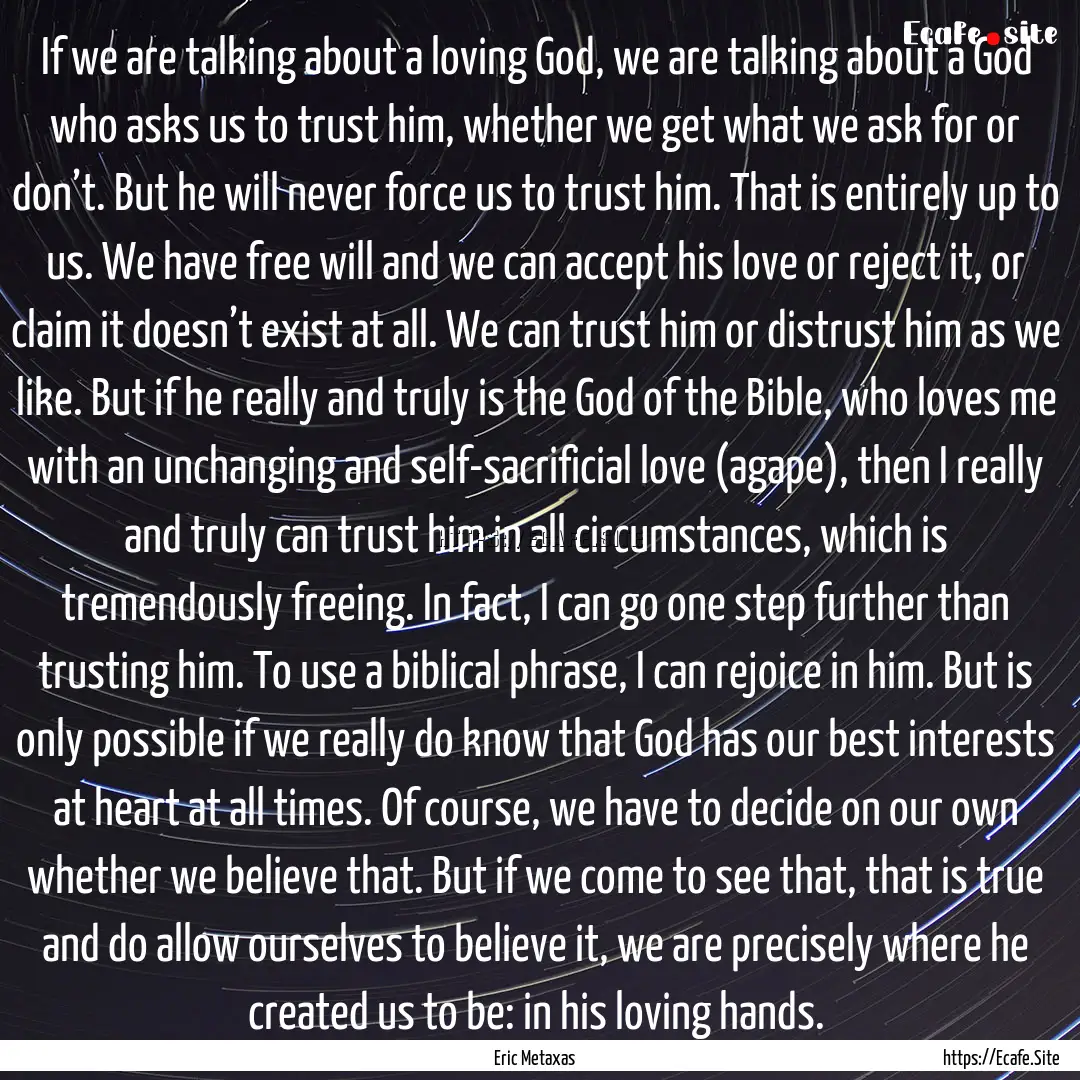 If we are talking about a loving God, we.... : Quote by Eric Metaxas