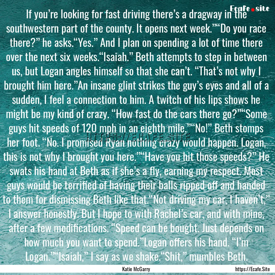 If you’re looking for fast driving there’s.... : Quote by Katie McGarry