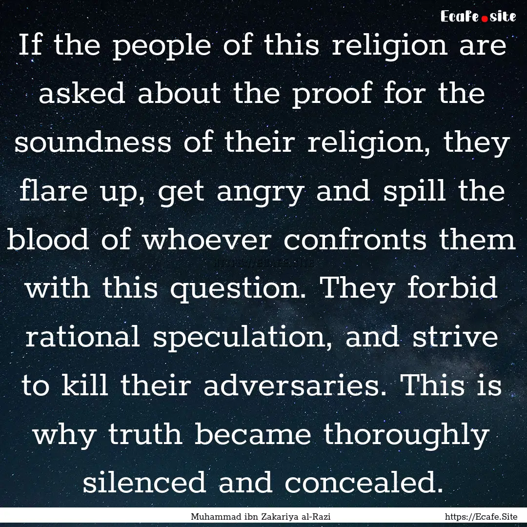 If the people of this religion are asked.... : Quote by Muhammad ibn Zakariya al-Razi