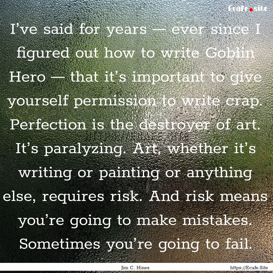 I’ve said for years — ever since I figured.... : Quote by Jim C. Hines