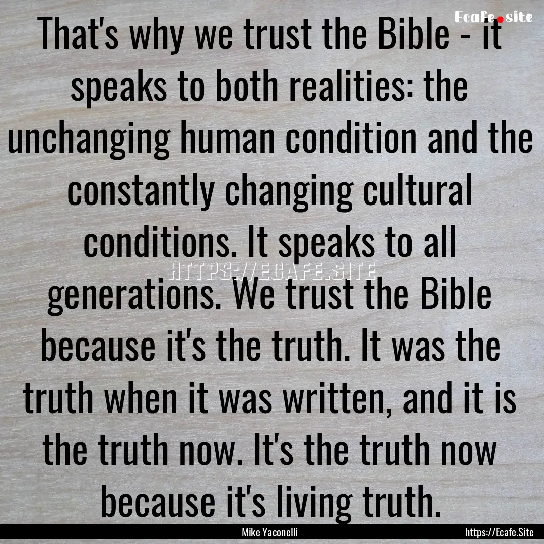 That's why we trust the Bible - it speaks.... : Quote by Mike Yaconelli