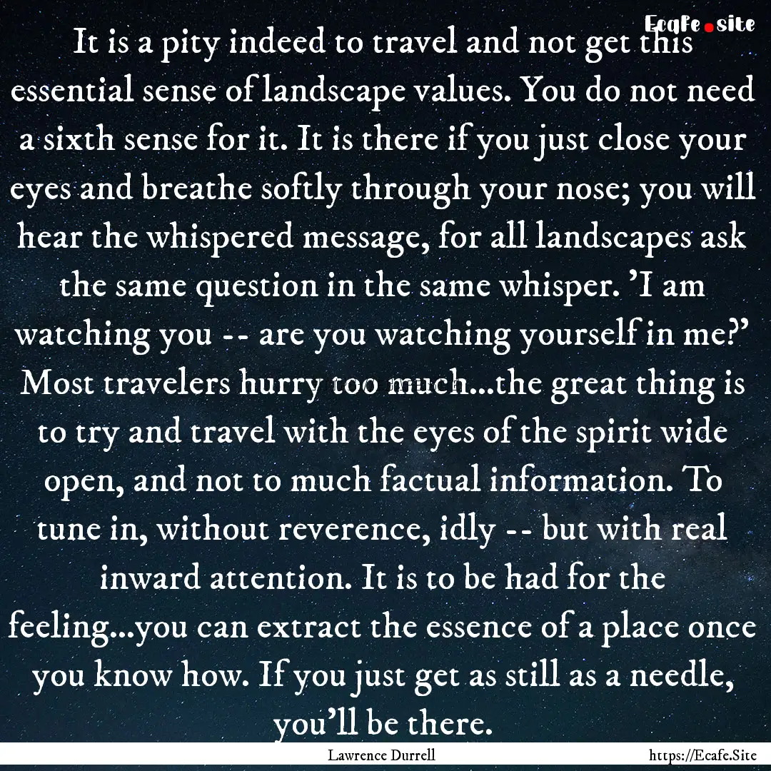 It is a pity indeed to travel and not get.... : Quote by Lawrence Durrell