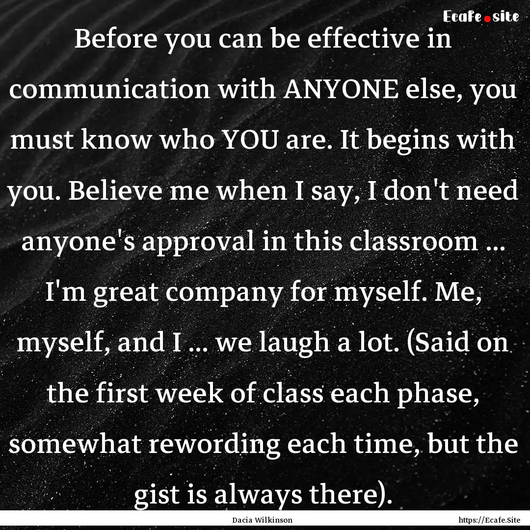 Before you can be effective in communication.... : Quote by Dacia Wilkinson