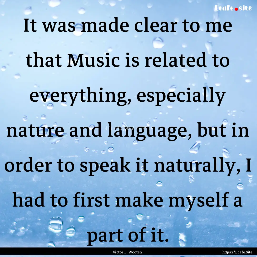 It was made clear to me that Music is related.... : Quote by Victor L. Wooten