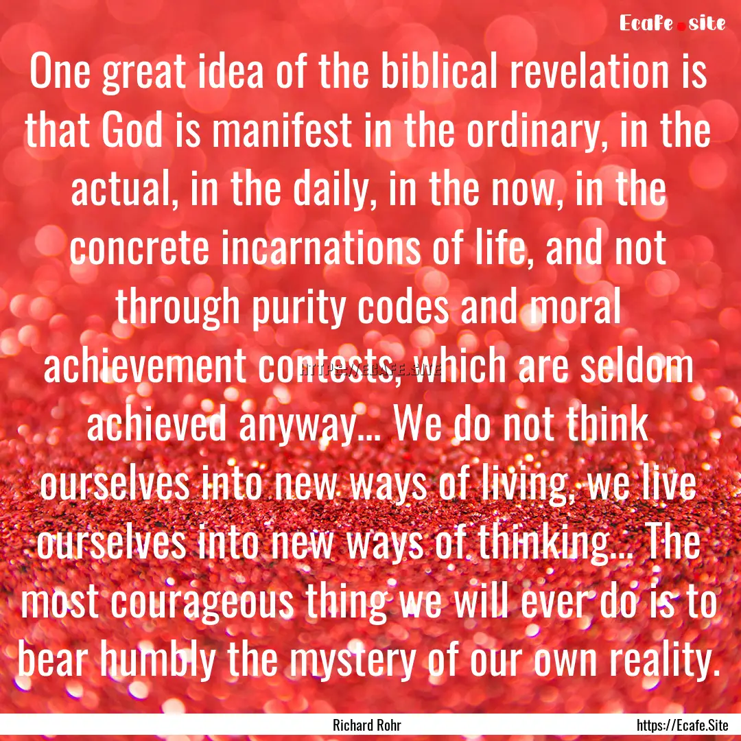 One great idea of the biblical revelation.... : Quote by Richard Rohr