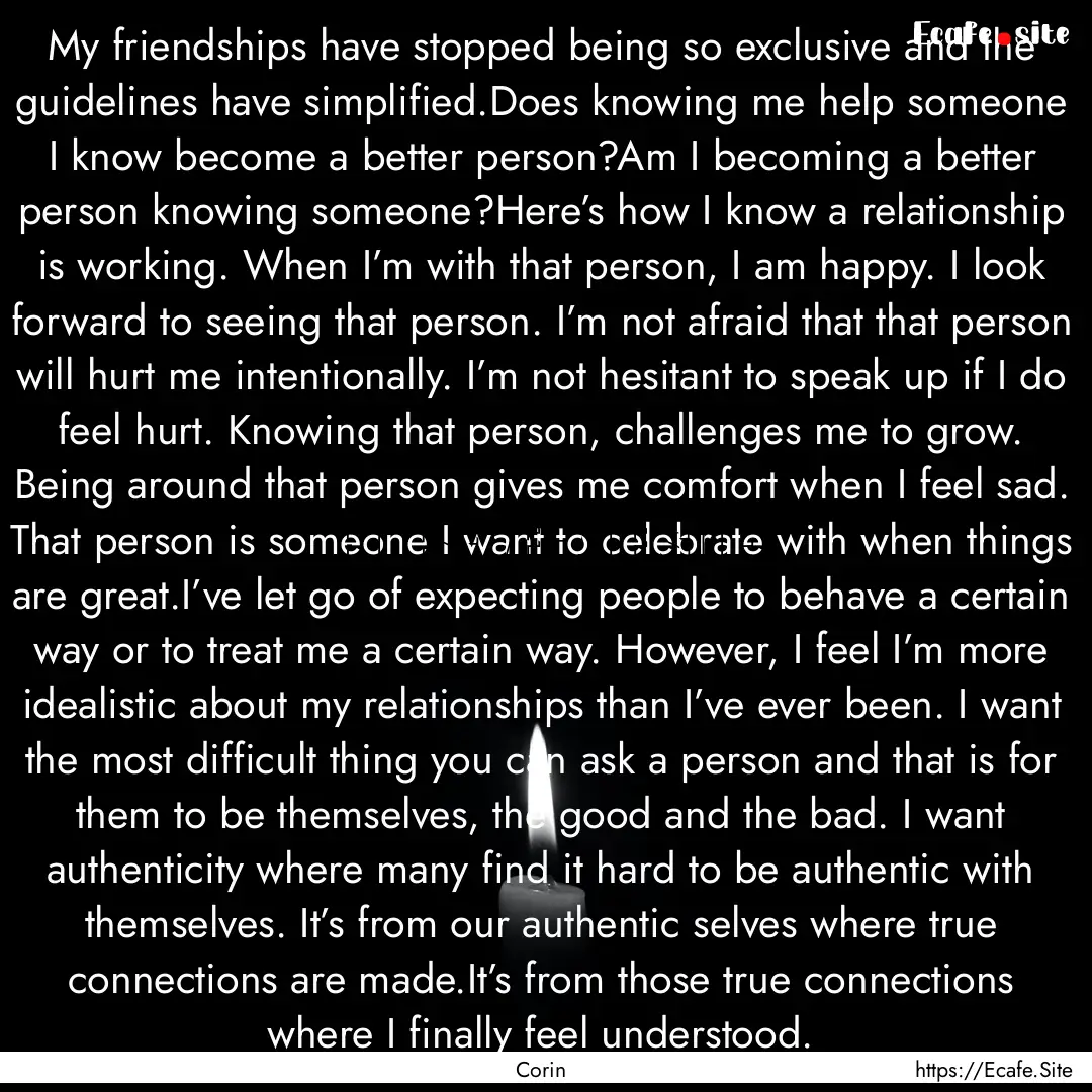 My friendships have stopped being so exclusive.... : Quote by Corin