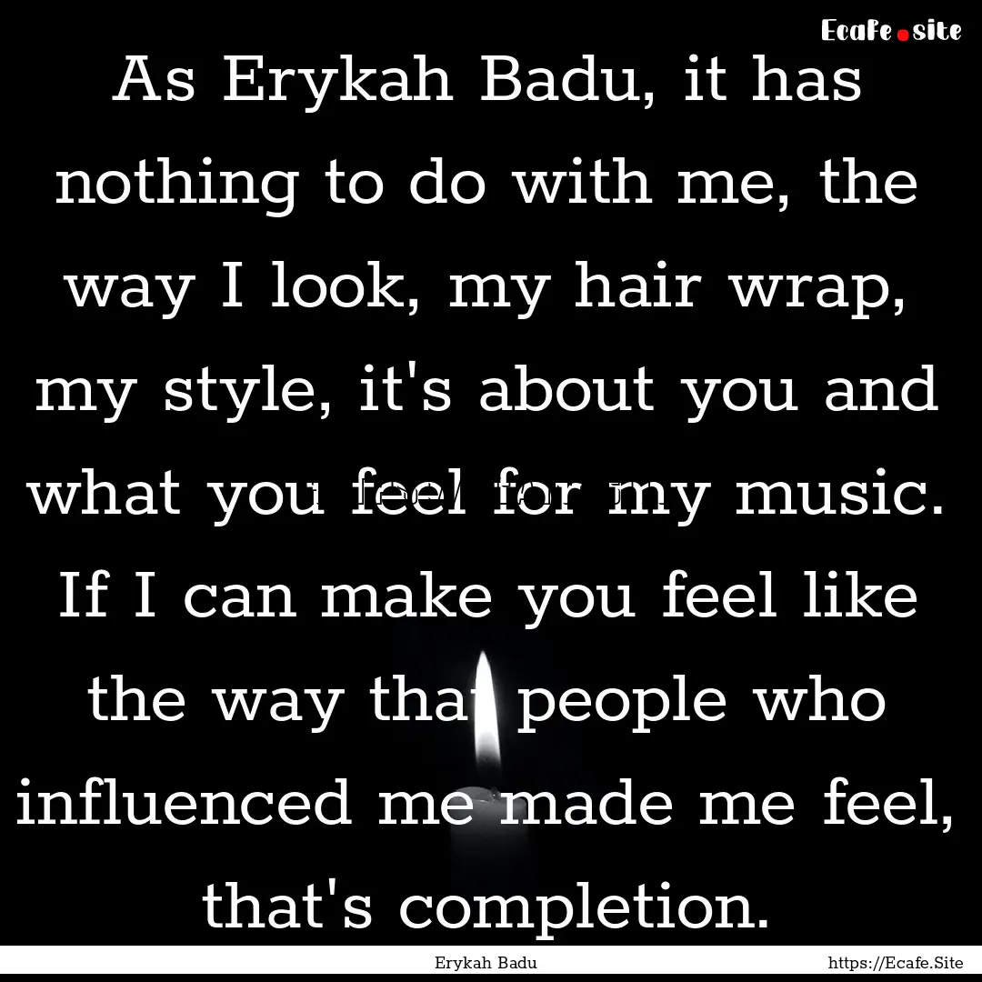 As Erykah Badu, it has nothing to do with.... : Quote by Erykah Badu