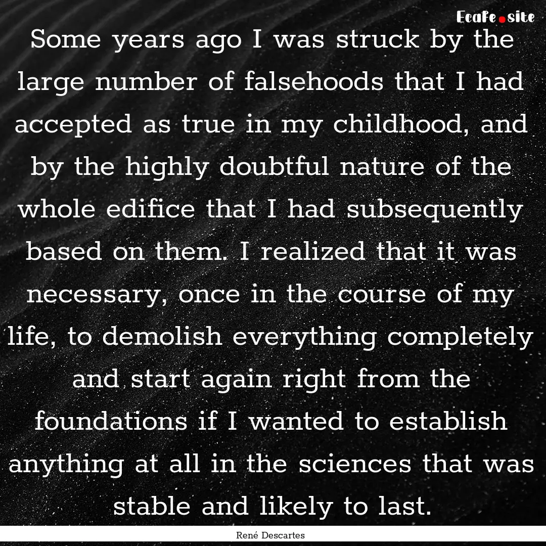 Some years ago I was struck by the large.... : Quote by René Descartes