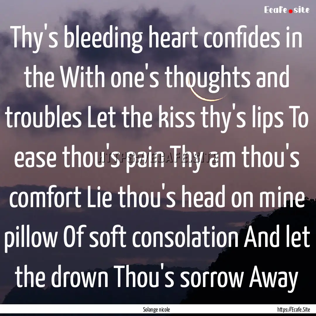 Thy's bleeding heart confides in the With.... : Quote by Solange nicole