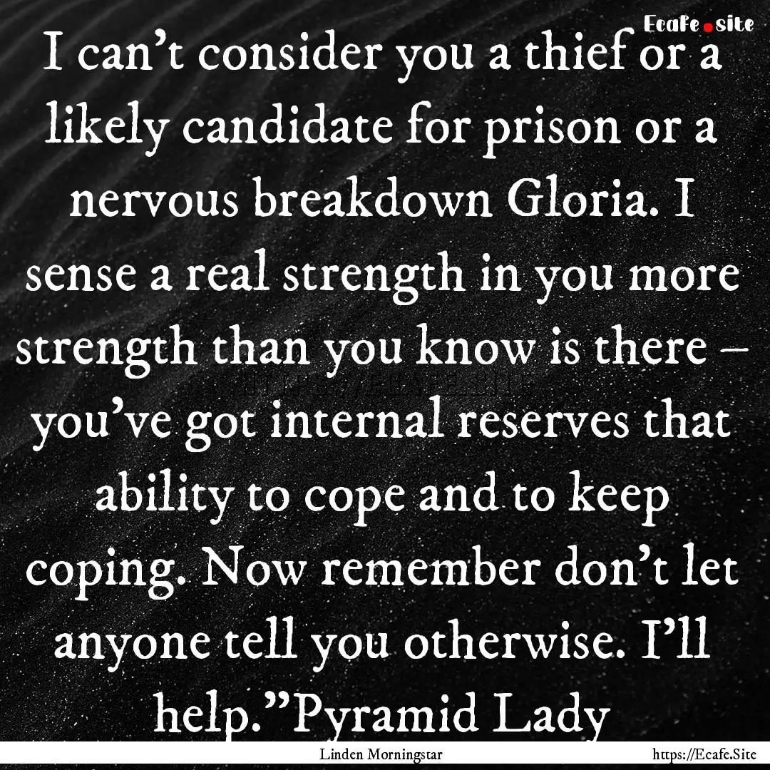 I can’t consider you a thief or a likely.... : Quote by Linden Morningstar