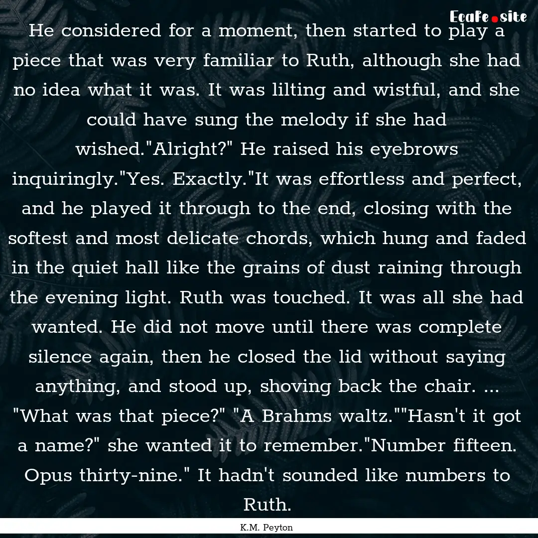 He considered for a moment, then started.... : Quote by K.M. Peyton