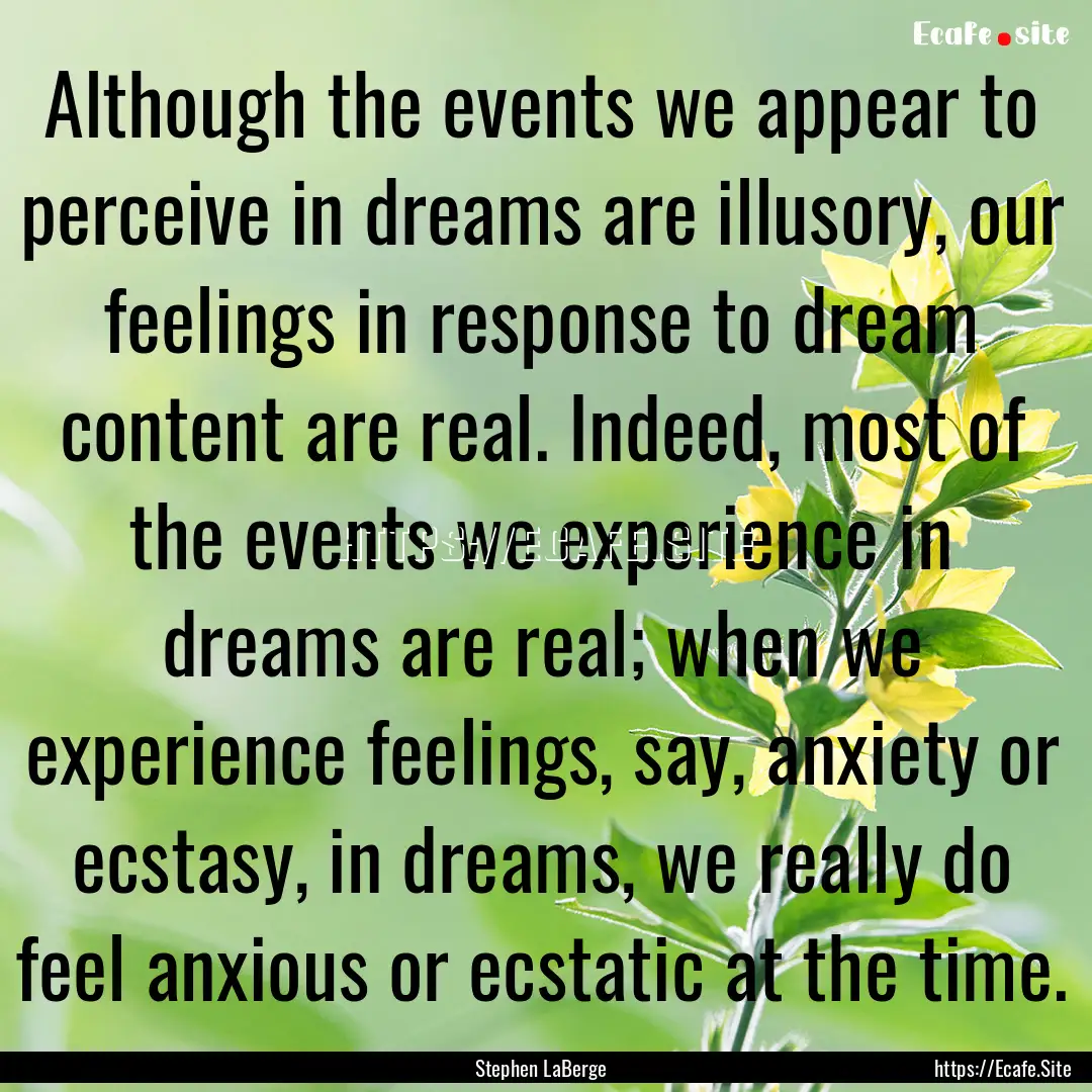 Although the events we appear to perceive.... : Quote by Stephen LaBerge