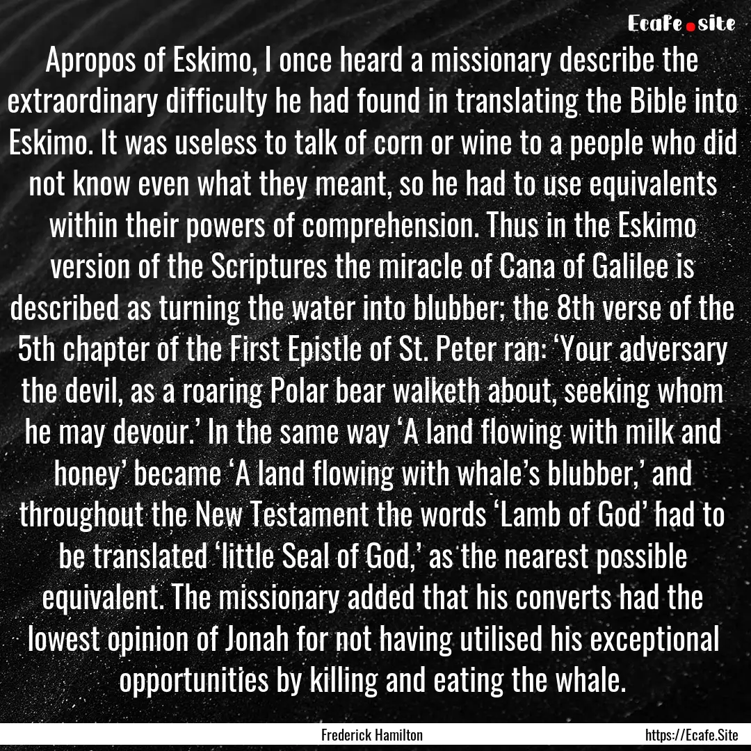 Apropos of Eskimo, I once heard a missionary.... : Quote by Frederick Hamilton