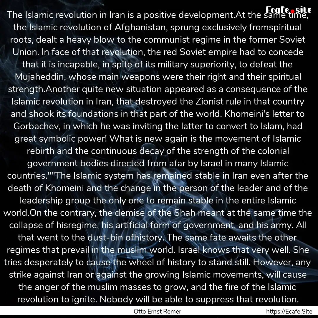 The Islamic revolution in Iran is a positive.... : Quote by Otto Ernst Remer