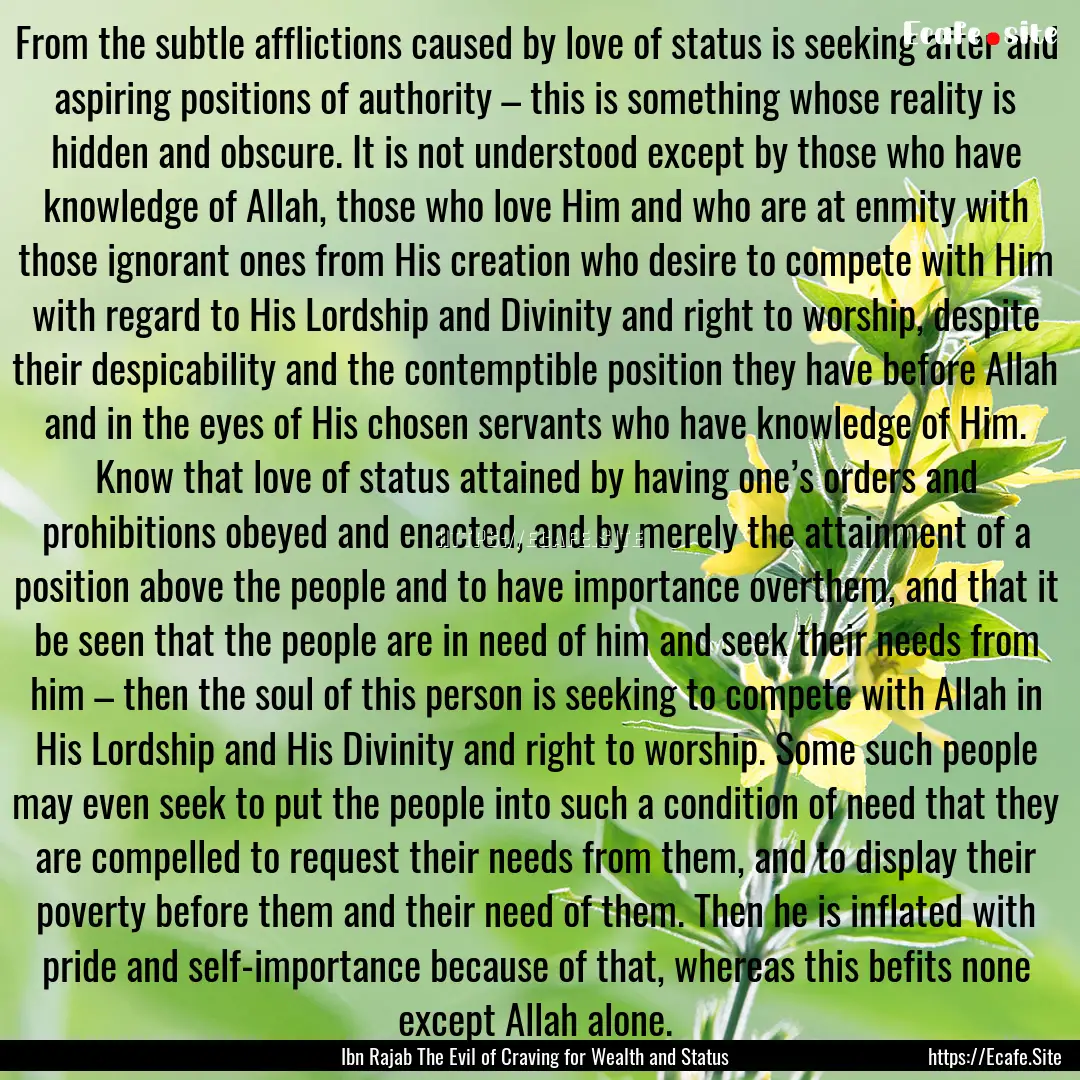 From the subtle afflictions caused by love.... : Quote by Ibn Rajab The Evil of Craving for Wealth and Status