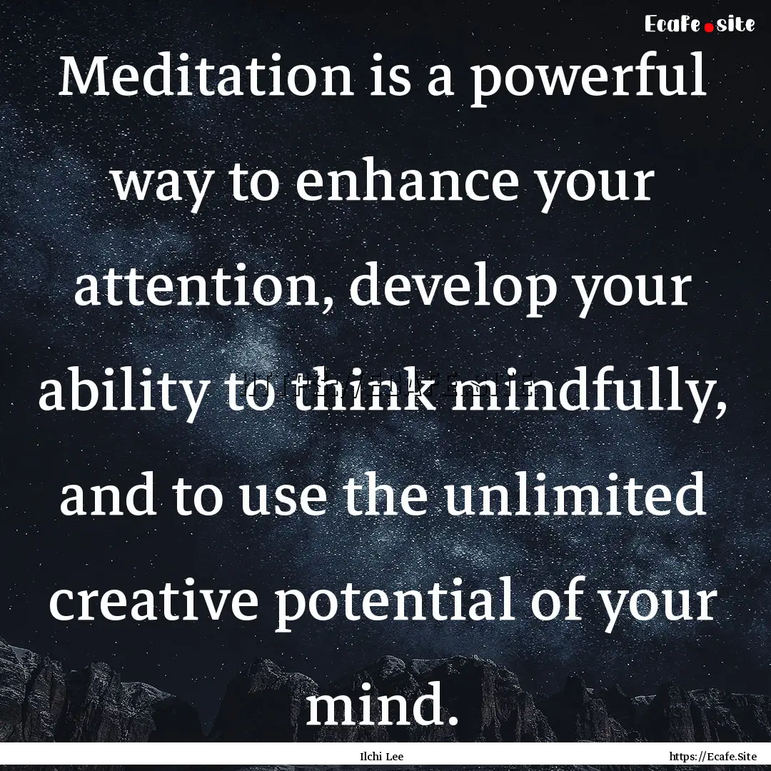 Meditation is a powerful way to enhance your.... : Quote by Ilchi Lee