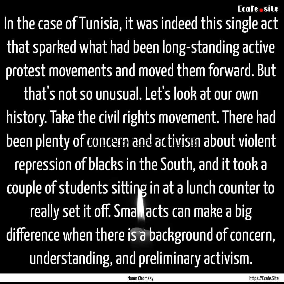 In the case of Tunisia, it was indeed this.... : Quote by Noam Chomsky