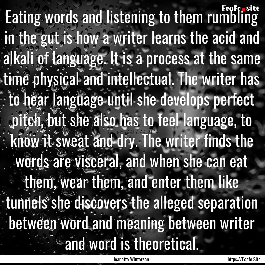 Eating words and listening to them rumbling.... : Quote by Jeanette Winterson