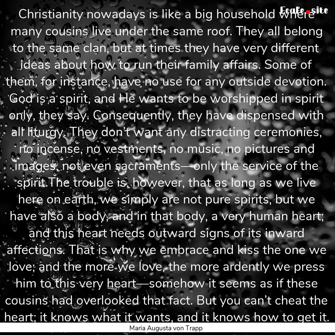 Christianity nowadays is like a big household.... : Quote by Maria Augusta von Trapp