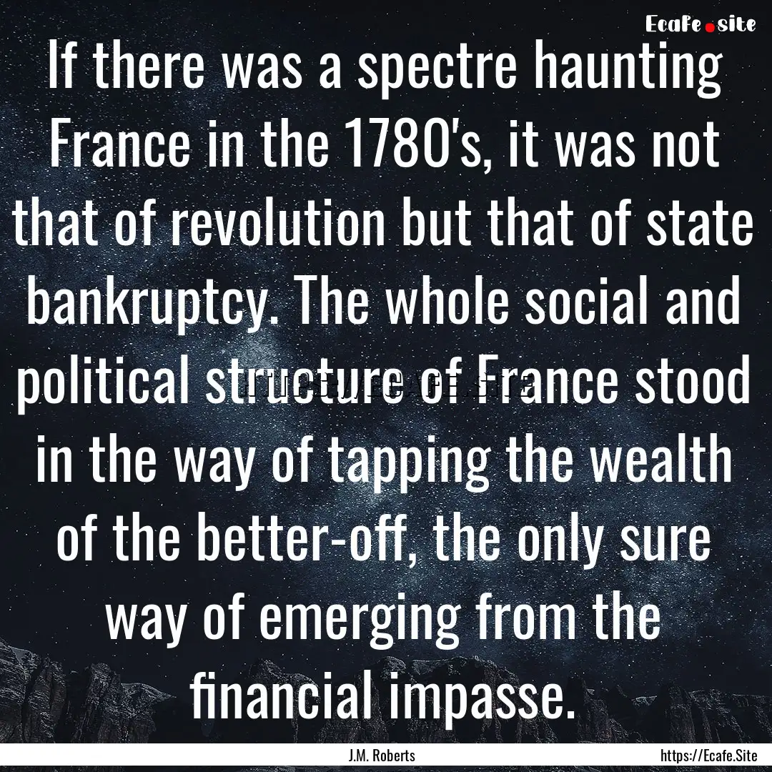 If there was a spectre haunting France in.... : Quote by J.M. Roberts