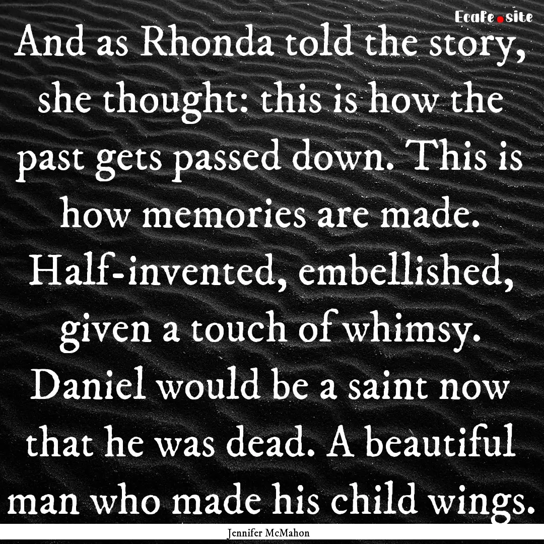 And as Rhonda told the story, she thought:.... : Quote by Jennifer McMahon