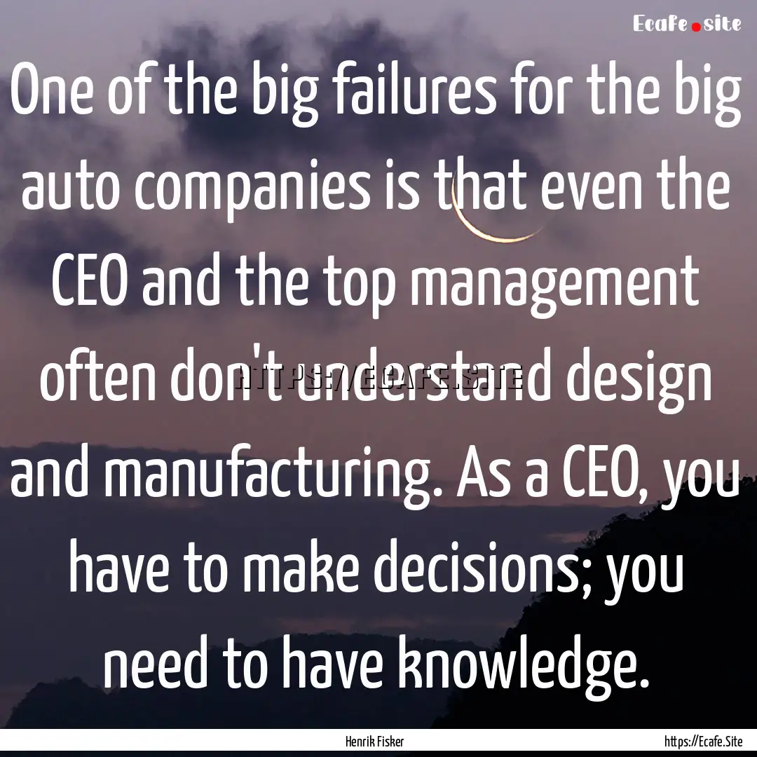 One of the big failures for the big auto.... : Quote by Henrik Fisker