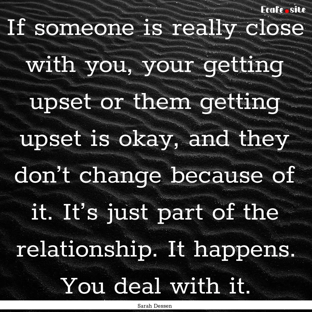 If someone is really close with you, your.... : Quote by Sarah Dessen