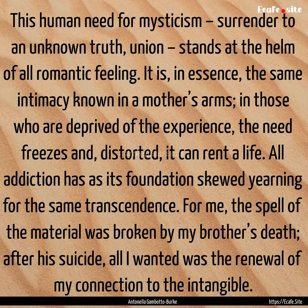 This human need for mysticism – surrender.... : Quote by Antonella Gambotto-Burke