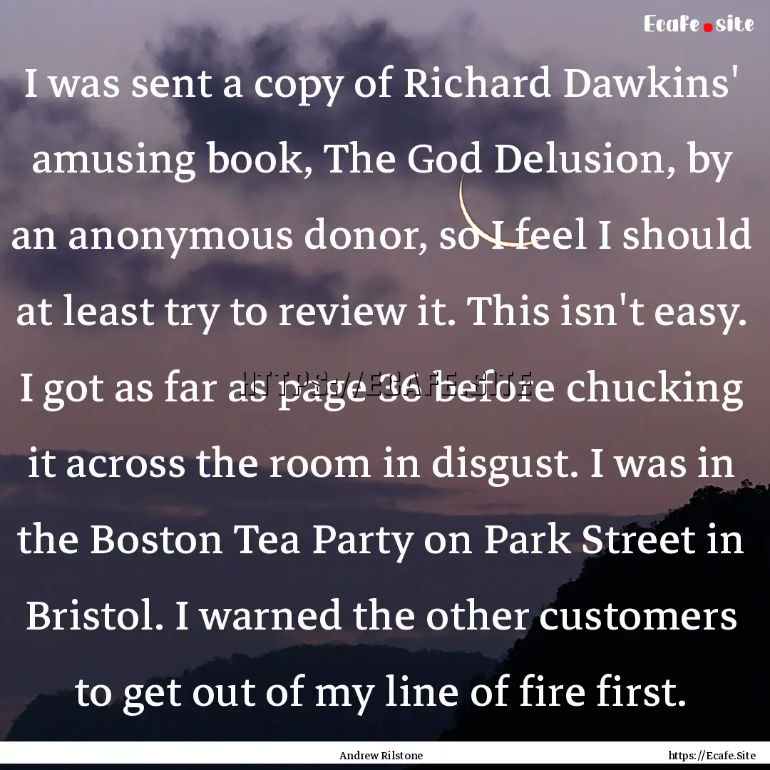 I was sent a copy of Richard Dawkins' amusing.... : Quote by Andrew Rilstone